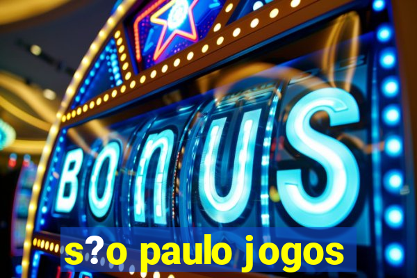 s?o paulo jogos