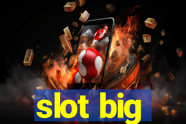 slot big