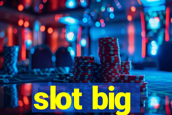 slot big