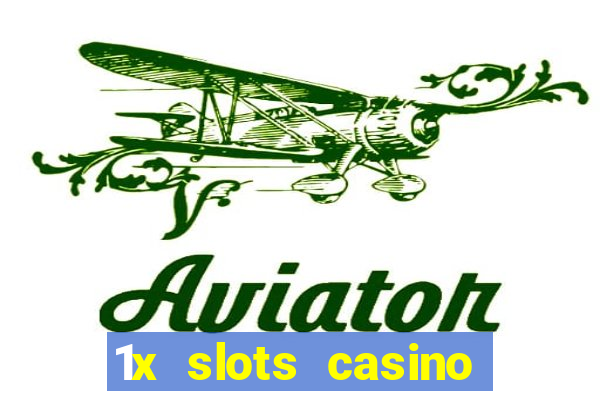 1x slots casino официальный сайт