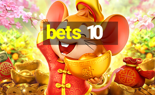 bets 10