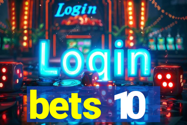 bets 10