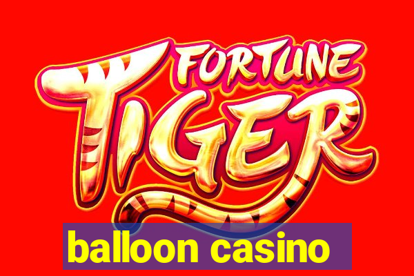 balloon casino