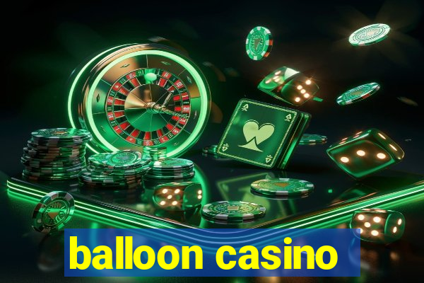 balloon casino