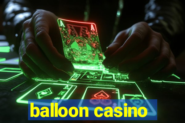 balloon casino