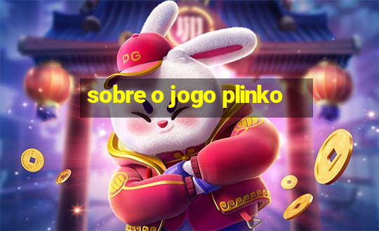 sobre o jogo plinko