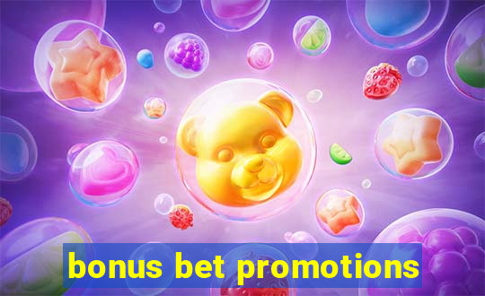 bonus bet promotions