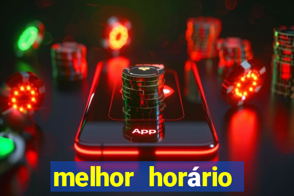 melhor horário para jogar brabet