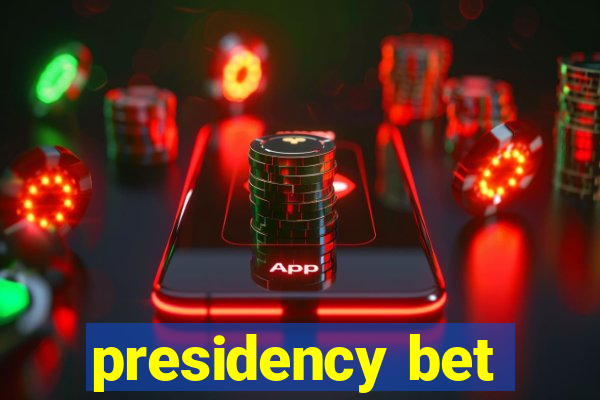 presidency bet