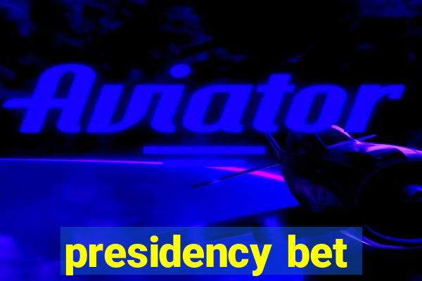 presidency bet