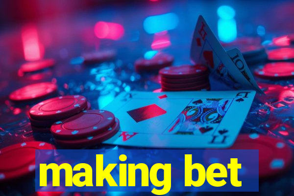 making bet