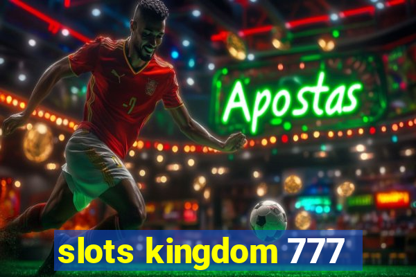 slots kingdom 777