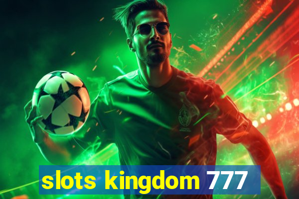 slots kingdom 777