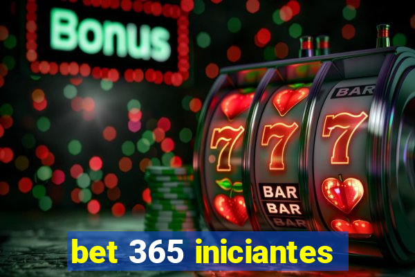 bet 365 iniciantes