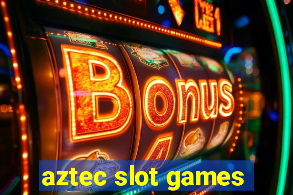 aztec slot games