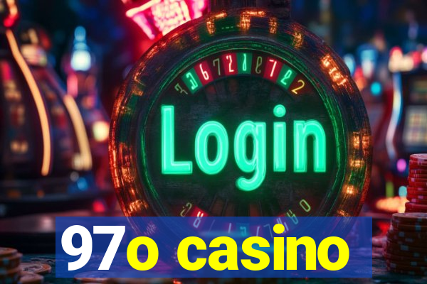 97o casino