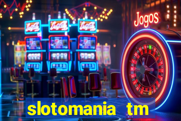 slotomania tm casino slots games