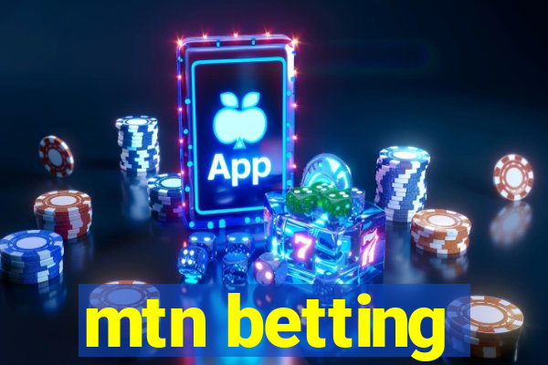 mtn betting