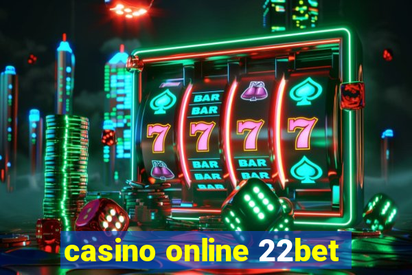 casino online 22bet