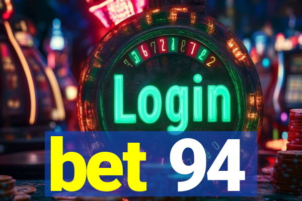 bet 94