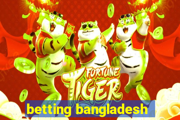 betting bangladesh