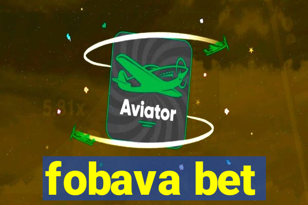 fobava bet