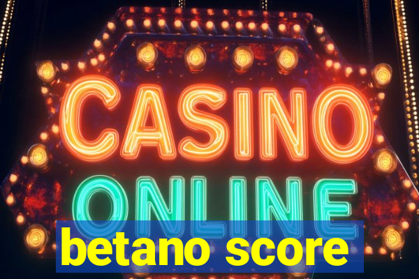 betano score