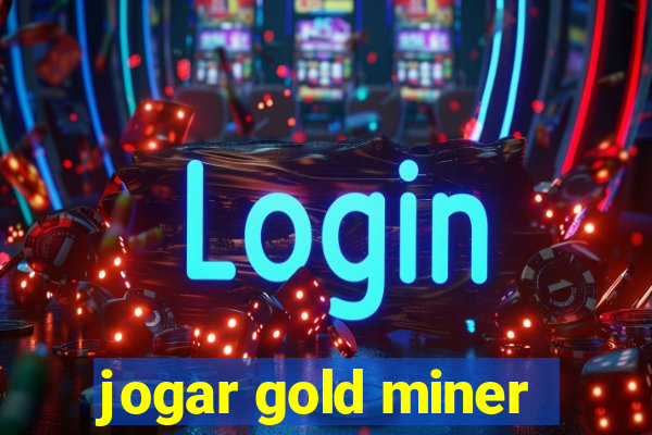 jogar gold miner