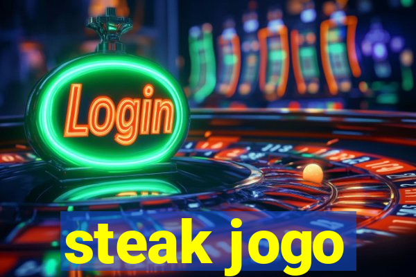 steak jogo