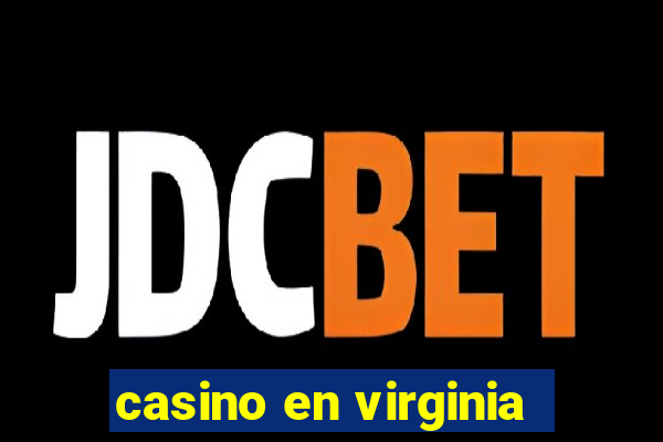 casino en virginia