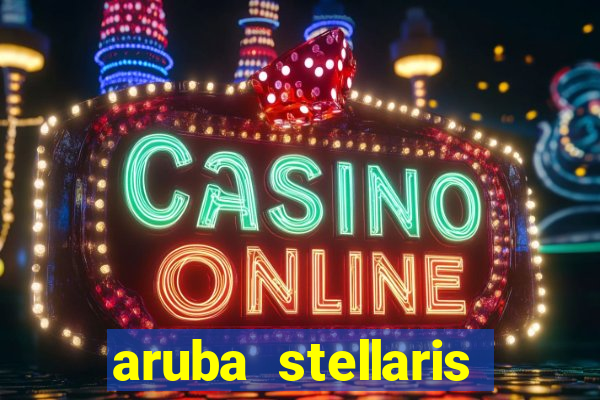 aruba stellaris casino marriott