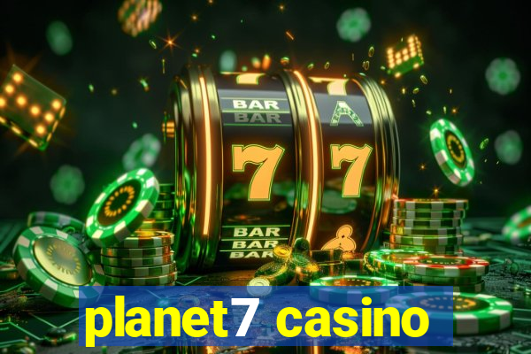 planet7 casino