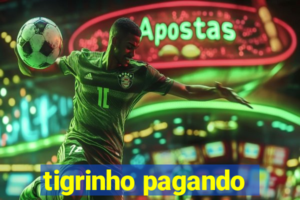 tigrinho pagando