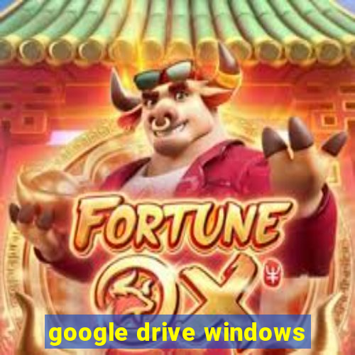 google drive windows