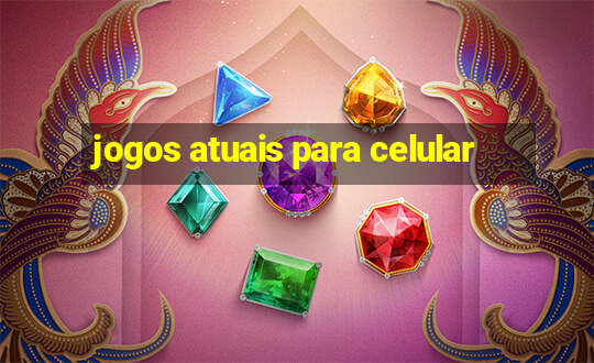 jogos atuais para celular