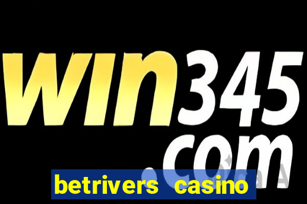 betrivers casino bonus code wv