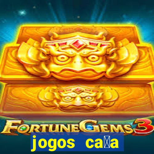 jogos ca莽a n铆quel gr谩tis