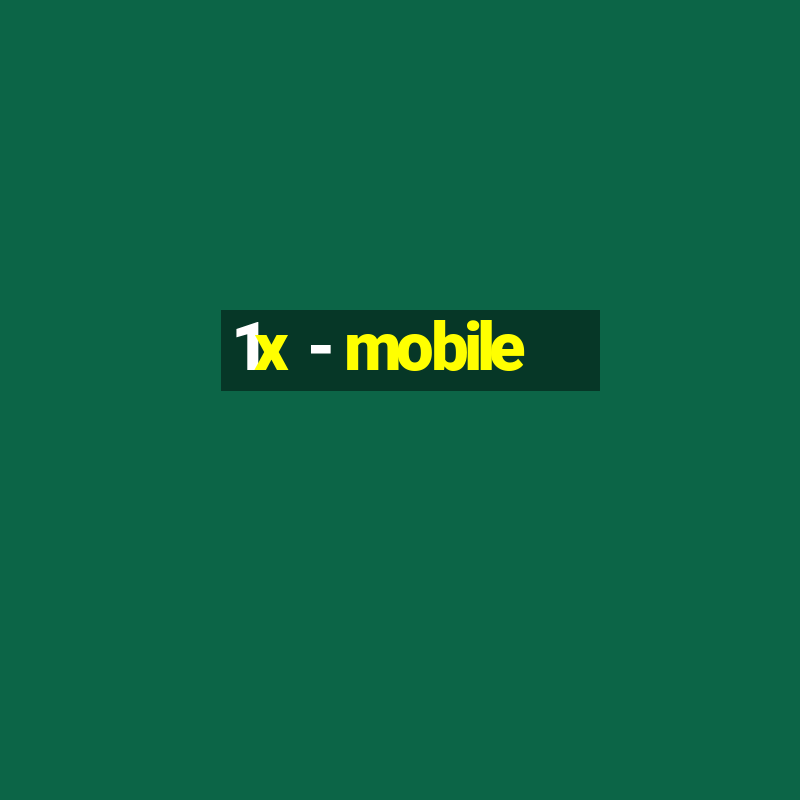 1x - mobile