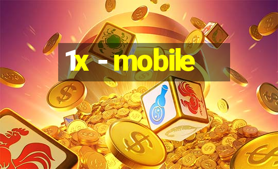 1x - mobile