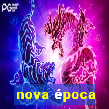 nova época