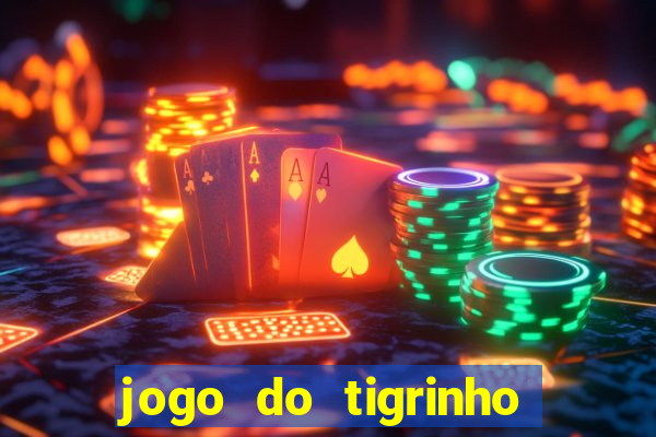 jogo do tigrinho teste gratis