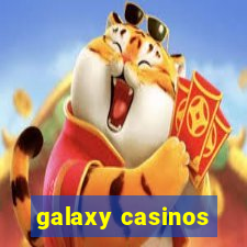 galaxy casinos