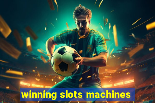 winning slots machines