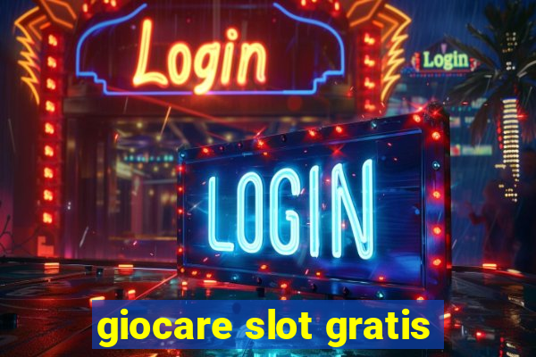 giocare slot gratis