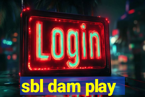 sbl dam play