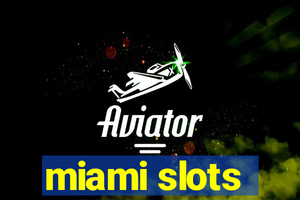 miami slots