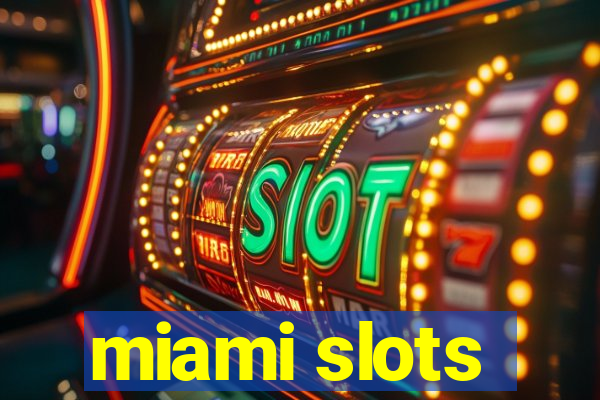 miami slots