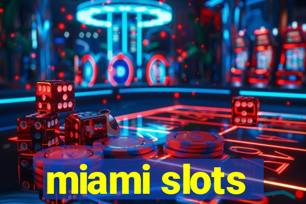 miami slots