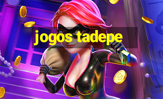 jogos tadepe