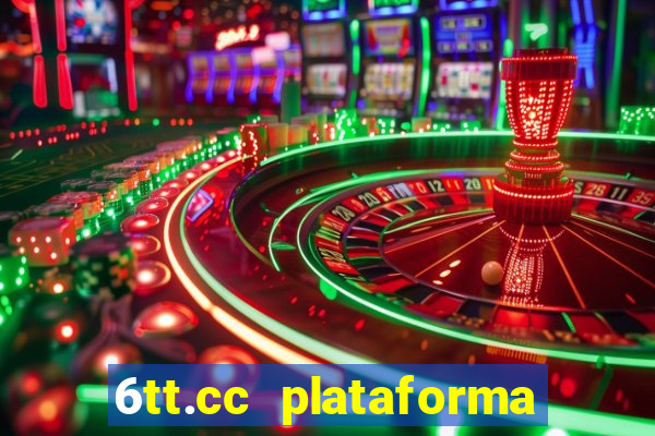 6tt.cc plataforma de jogos